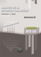 Couverture du livre « Analyse de la situation financiere - enonce - processus 6 du bts cg » de Frederic Chappuy aux éditions Corroy