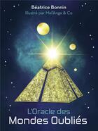 Couverture du livre « L'Oracle des mondes oubliés » de Mel'Ange&Co et Beatrice Bonnin aux éditions Exergue