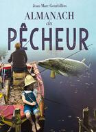 Couverture du livre « Almanach du pêcheur 2015 » de Jean-Marc Gourbillon aux éditions Communication Presse Edition