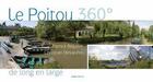 Couverture du livre « Poitou 360° ; de long en large » de Patrick Beguier et Christian Desaivres aux éditions Geste