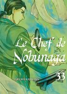 Couverture du livre « Le chef de Nobunaga Tome 33 » de Mitsuru Nishimura et Takuro Kajikawa aux éditions Komikku