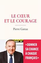 Couverture du livre « Le coeur et le courage » de Pierre Gattaz aux éditions Nouveaux Debats Publics