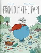 Couverture du livre « Bronto mytho papi » de Mourrain Sébastien et Davide Cali aux éditions Sarbacane