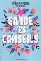 Couverture du livre « Garde tes conseils » de Ophelie Bourgeois aux éditions L'opportun