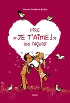 Couverture du livre « 101 facons de dire je t'aime » de Vincent Gaudin aux éditions Belin Education