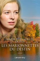 Couverture du livre « L'orpheline des neiges Tome 4 : les marionnettes du destin » de Marie-Bernadette Dupuy aux éditions Calmann-levy