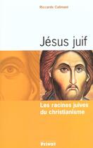 Couverture du livre « Jesus juif ; les racines juives du christianisme » de Calimani R aux éditions Privat