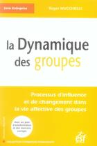 Couverture du livre « La dynamique des groupes » de Roger Mucchielli aux éditions Esf