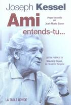 Couverture du livre « Ami, entends-tu... » de Jean-Marie Baron et Joseph Kessel aux éditions Table Ronde