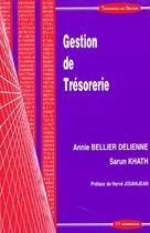 Couverture du livre « Initiation A La Gestion De Tresorerie » de Annie Bellier-Delienne et Sarun Khath aux éditions Economica