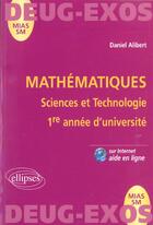 Couverture du livre « Mathématiques ; sciences et technologies ; 1re année d'université » de Daniel Alibert aux éditions Ellipses