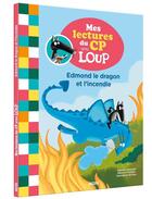 Couverture du livre « Mes lectures du CP avec Loup Tome 7 : Edmond le dragon et l'incendie » de Orianne Lallemand et Eleonore Thuillier et Sess aux éditions Auzou