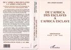 Couverture du livre « De l'Africa des esclaves à l'Africa esclave ; mémorandum pour l'an 3000 » de Max Liniger-Goumaz aux éditions L'harmattan