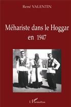 Couverture du livre « MEHARISTE DANS LE HOGGAR EN 1947 » de Rene Valentin aux éditions L'harmattan