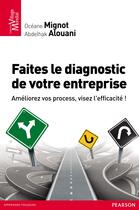 Couverture du livre « Faites le diagnostic de votre entreprise » de Abddelhak Alaoui et Oceane Mignot aux éditions Pearson