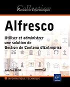 Couverture du livre « Alfresco ; utiliser et administrer une solution de gestion de contenu d'entreprise » de Jean-Paul Decle aux éditions Eni