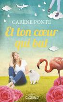 Couverture du livre « Et ton coeur qui bat » de Carène Ponte aux éditions Michel Lafon
