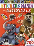 Couverture du livre « Stickers mania/les animaux 700 autocollants » de Piccolia aux éditions Piccolia