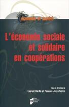 Couverture du livre « L'économie sociale et solidaire en coopérations » de Florence Jany-Catrice et Laurent Gardin et Collectif aux éditions Pu De Rennes