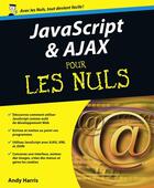 Couverture du livre « Javascript et Ajax Pour les nuls » de Andy Harris aux éditions First Interactive