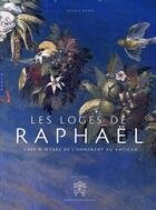 Couverture du livre « Les loges de Raphaël ; chef-d'oeuvre de l'ornement au Vatican » de Nicole Dacos aux éditions Hazan