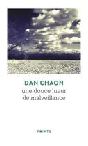 Couverture du livre « Une douce lueur de malveillance » de Dan Chaon aux éditions Points