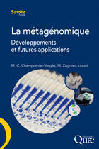 Couverture du livre « La métagénomique ; développements et futures applications » de Marie-Christine Champomier-Verges aux éditions Quae