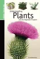 Couverture du livre « Understanding Plants & the Vegetable Kingdom » de  aux éditions Quebec Amerique