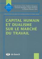 Couverture du livre « Capital Humain et dualisme sur le marché du travail » de Etienne Wasmer et Sergio Perelman et Frédéric Docquier et David De La Croix et Christine Mainguet aux éditions De Boeck Superieur