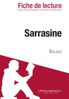 Couverture du livre « Sarrasine, d'Honoré de Balzac ; analyse complète de l'oeuvre et résumé » de Delphine Leloup aux éditions Lepetitlitteraire.fr