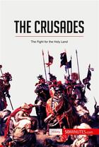 Couverture du livre « The crusades : the fight for the holy land » de  aux éditions 50minutes.com