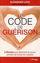 Couverture du livre « Le code de guérison » de Alexander Loyd aux éditions Guy Trédaniel