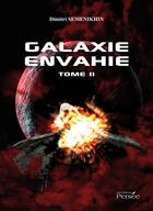 Couverture du livre « Galaxie envahie t.2 » de Dimitri Semenikhin aux éditions Persee