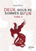 Couverture du livre « Deux, nous ne sommes qu'un t.3 » de Edwige Boudet aux éditions Persee