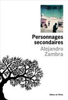 Couverture du livre « Personnages secondaires » de Alejandro Zambra aux éditions Editions De L'olivier