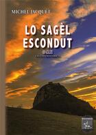 Couverture du livre « Lo Sagèl escondut ; faula esoterica » de Michel Jacquet aux éditions Editions Des Regionalismes