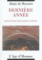 Couverture du livre « Derniere annee » de Alain De Benoist aux éditions L'age D'homme