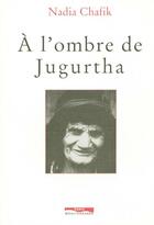 Couverture du livre « Al'ombre de jugurtha » de Nadia Chafik aux éditions Paris-mediterranee