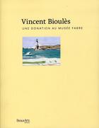 Couverture du livre « Beaux Arts Magazine ; Vincent Bioulès ; Une Donation Au Musée Fabre » de  aux éditions Beaux Arts Editions