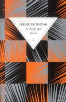 Couverture du livre « Le singe égal du ciel » de Frederick Tristan aux éditions Zulma