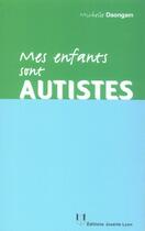 Couverture du livre « Mes enfants sont autistes » de Daongam/Ythier aux éditions Josette Lyon