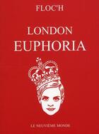 Couverture du livre « London euphoria » de Floc'H aux éditions 9eme Monde