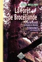 Couverture du livre « La forêt de Brocéliande Tome 3 » de Felix Bellamy aux éditions Editions Des Regionalismes