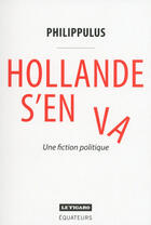 Couverture du livre « Hollande s'en va » de Philippulus aux éditions Editions Des Equateurs