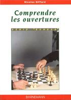 Couverture du livre « Comprendre les ouvertures » de Giffard N aux éditions Bornemann