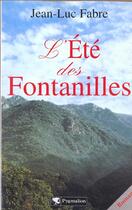 Couverture du livre « L'Éte des Fontanilles » de Jean-Luc Fabre aux éditions Pygmalion
