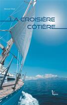 Couverture du livre « La croisière côtière » de Marcel Oliver aux éditions Vagnon