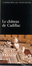 Couverture du livre « Chateau de cadillac (le) » de Gueullette (Frere)/P aux éditions Editions Du Patrimoine