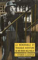 Couverture du livre « La mémorable et tragique aventure de mr Irwin Molyneux » de J. Storer-Clouston aux éditions Rivages