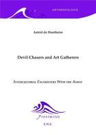 Couverture du livre « Devil chasers and art gatherers intercultural encounters with the asmat » de Astrid De Hontheim aux éditions Eme Editions